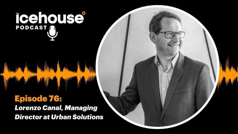 Episode 76: Lorenzo Canal, Managing Director at Urban Solutions