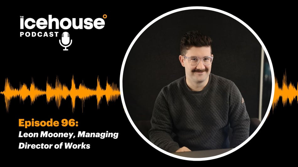 Episode 96: Leon Mooney, Managing Director of Works