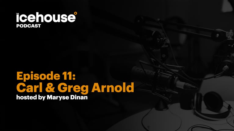 Episode 11: Carl and Greg Arnold - Hosted by Maryse Dinan