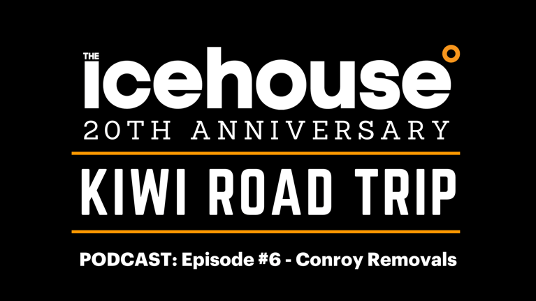 Episode 6: 20th Anniversary Kiwi Road Trip - Conroy Removals