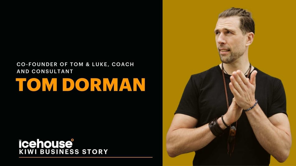 Kiwi Business Story: Tom Dorman, Co-Founder of Tom & Luke