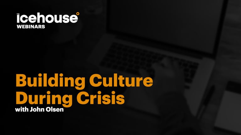 Building Culture During A Crisis